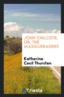 John Chilcote, Or, the Masqueraders - Book