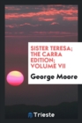 Sister Teresa; The Carra Edition; Volume VII - Book