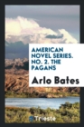 American Novel Series. No. 2. the Pagans - Book