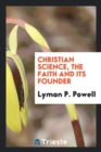 Christian Science, the Faith and Its Founder - Book