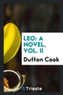 Leo : A Novel, Vol. II - Book