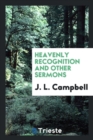 Heavenly Recognition and Other Sermons - Book