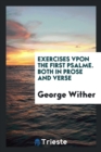 Exercises Vpon the First Psalme. Both in Prose and Verse - Book
