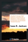 The Life of William Henry Harrison, (of Ohio, ) the People's Candidate for the Presidency. with a History of the Wars with the British and Indians, on Our North-Western Frontier - Book