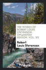 The Works of Robert Louis Stevenson. Swanston Edition. Vol. XII - Book