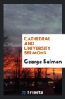 Cathedral and University Sermons - Book
