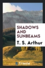 Shadows and Sunbeams - Book