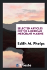Selected Articles on the American Merchant Marine - Book