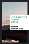 Little Prudy's Cousin Grace - Book