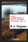 Miser Farebrother. a Novel. in Three Volumes. Vol. III - Book