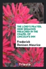 The Lord's Prayer; Nine Sermons Preached in the Chapel of Lincoln's Inn - Book