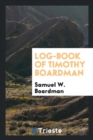 Log-Book of Timothy Boardman - Book
