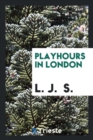 Playhours in London - Book