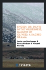 Engedi; Or, David in the Wilderness, (Mount of Olives) : A Sacred Drama - Book