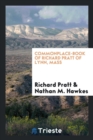 Commonplace-Book of Richard Pratt of Lynn, Mass - Book
