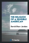 The Religion of a Sensible American - Book