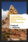 A Plan for a More Effective Federal and State Health Administration - Book