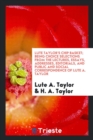 Lute Taylor's Chip Basket; Being Choice Selections from the Lectures, Essays, Addresses, Editorials, and Public and Social Correspondence of Lute A. Taylor - Book