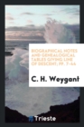 Biographical Notes and Genealogical Tables Giving Line of Descent; Pp. 7-44 - Book