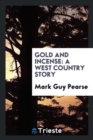 Gold and Incense : A West Country Story - Book