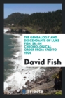 The Genealogy and Descendants of Luke Fish, Sr. : In Chronological Order from 1760 to 1904 - Book