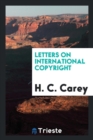 Letters on International Copyright - Book