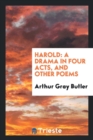Harold : A Drama in Four Acts, and Other Poems - Book