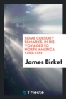 Some Cursory Remarks, in His Voyages to North America 1750-1751 - Book