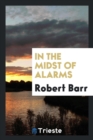 In the Midst of Alarms - Book