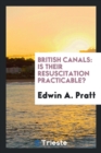 British Canals : Is Their Resuscitation Practicable? - Book