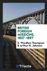 British Foreign Missions, 1837-1897 - Book