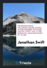 The British Poets : Including Translations. in One Hundred Volumes. XXXVIII. Swift, Vol. II; The Poems of Jonathan Smift. Pp. 10-252 - Book