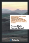 Bulletin Nos. 2-5 : Studies in Elementary Agriculture; Rural Sanitation; Woodwork for the Grammar Grades; Home Economics in Rural Schools - Book