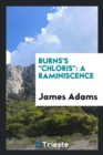 Burns's Chloris : A Raminiscence - Book
