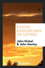 Byron. English Men of Letters - Book