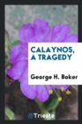 Calaynos, a Tragedy - Book