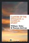 Cancer of the Stomach : A Clinical Study - Book