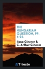 The Hungarian Question, Pp. 1-94 - Book