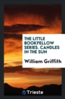 The Little Bookfellow Series. Candles in the Sun - Book