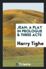 Jean : A Play in Prologue & Three Acts - Book