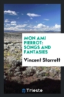 Mon Ami Pierrot : Songs and Fantasies - Book