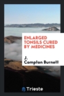 Enlarged Tonsils Cured by Medicines - Book