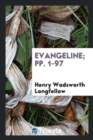 Evangeline; Pp. 1-97 - Book