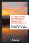 U.S. Department of Agriculture. Bulletin No.172. Irrigation in Montana; Pp. 1-99 - Book