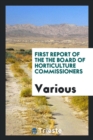 First Report of the the Board of Horticulture Commissioners - Book