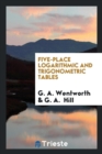 Five-Place Logarithmic and Trigonometric Tables - Book
