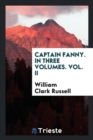 Captain Fanny. in Three Volumes. Vol. II - Book