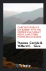 Carlyle's Essays on Burns : With the Cotter's Saturday Night and Other Poems from Burns - Book