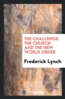 The Challenge : The Church and the New World Order - Book