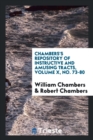 Chambers's Repository of Instructive and Amusing Tracts, Volume X, No. 73-80 - Book